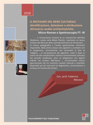 cover image of Il restauro del bene culturale. Identificazione, datazione e attribuzione attraverso analisi archeometriche Micro-Raman e Spettroscopia FT- IR